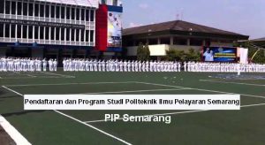 Pendaftaran dan Program Studi Politeknik Ilmu Pelayaran Semarang