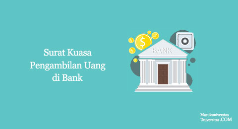 Surat kuasa pengambilan uang di bank - Masuk Universitas