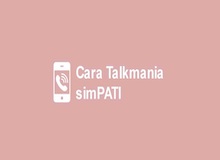 Cara Daftar Talkmania Telkomsel untuk Simpati, As, dan Halo